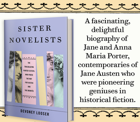 Picture of Book Cover of Sister Novelists The Trailblazing Porter Sisters Who Paved the Way for Jane Austen and the Brontës by Devoney Looser